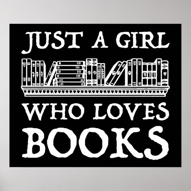 Just A Girl Who Loves Books Poster (Front)