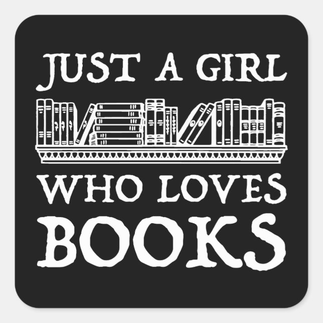 Just A Girl Who Loves Books Square Sticker (Front)