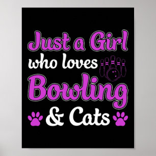 Just A Girl Who Loves Bowling And Cats Funny Poster