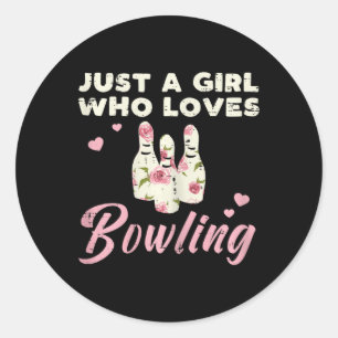 Just A Girl Who Loves Bowling Bowler Women Girls K Classic Round Sticker