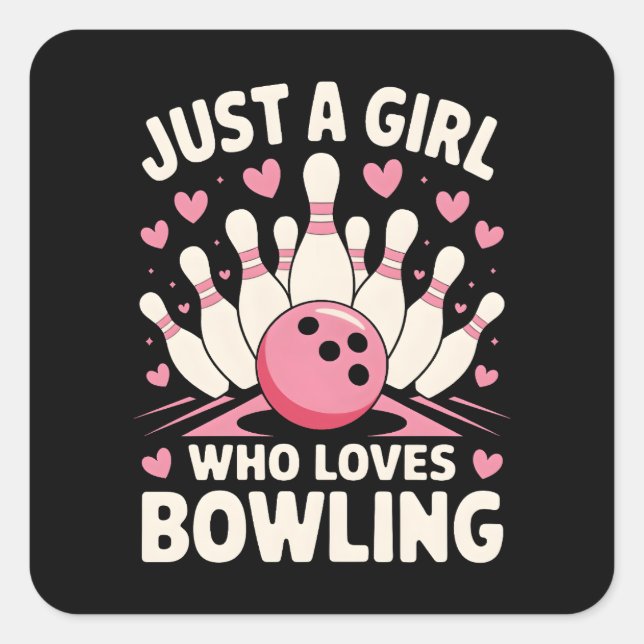 Just a Girl who loves Bowling Square Sticker (Front)