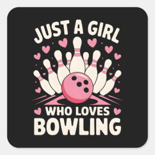 Just a Girl who loves Bowling Square Sticker