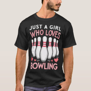 Just A Girl Who Loves Bowling T-Shirt