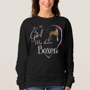 Just A Girl Who Loves Boxers Boxer Dog Sweatshirt