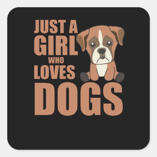 Just A Girl Who Loves Boxers Dogs Sweet Animals Square Sticker (Front)