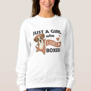 Just A Girl Who Loves Boxers Dogs Sweet Animals Sweatshirt
