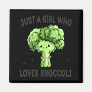 Just A Girl Who Loves Broccoli Funny Broccoli Love Magnet