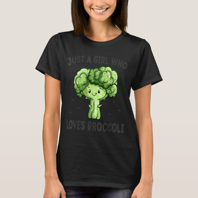 Just A Girl Who Loves Broccoli Funny Broccoli Love T-Shirt (Front)