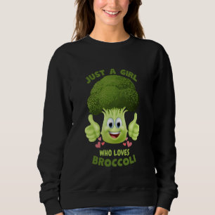 Just a Girl who Loves Broccoli Vegetables Vegetari Sweatshirt