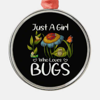 Just a Girl who Loves Bugs Metal Tree Decoration