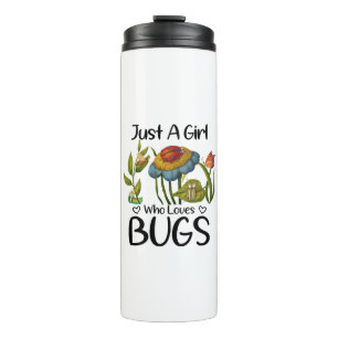 Just a girl who loves bugs thermal tumbler