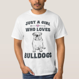 Just A Girl Who Loves Bulldogs T English Bulldog G T-Shirt