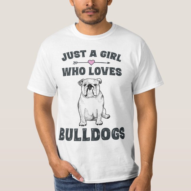 Just A Girl Who Loves Bulldogs T English Bulldog G T-Shirt (Front)