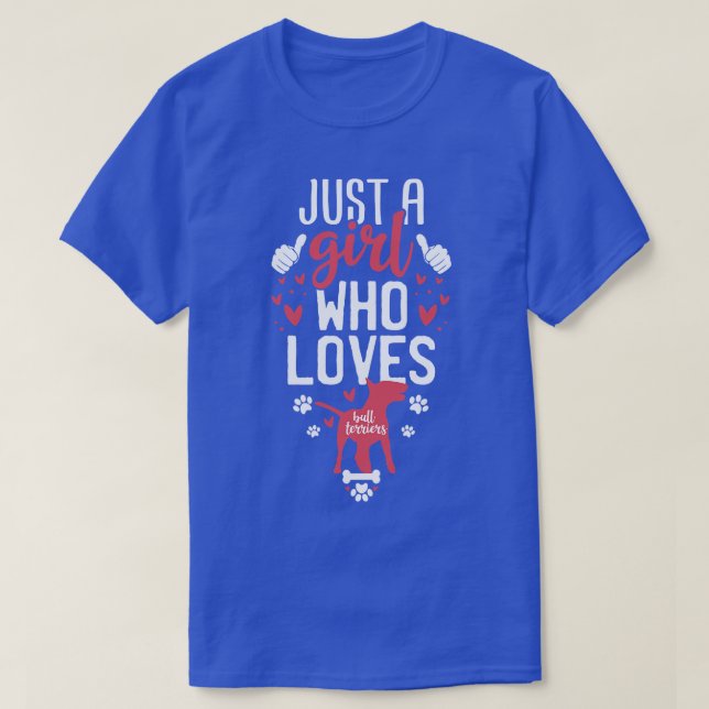 Just a Girl Who Loves Bullterriers T-Shirt (Design Front)