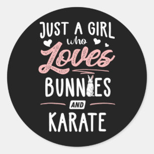 Just A Girl Who Loves Bunnies And Karate Gift Wome Classic Round Sticker