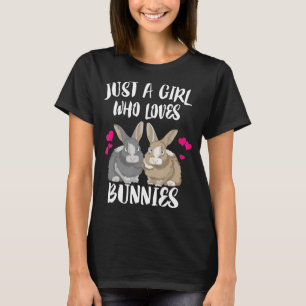 Just A Girl Who Loves Bunnies Bunny Lover T-Shirt