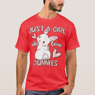 Just A Girl Who Loves Bunnies Cute Rabbit Bunny Lo T-Shirt