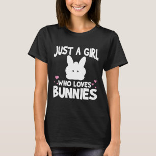 Just A Girl Who Loves Bunnies Cute Rabbit Easter G T-Shirt