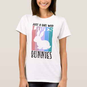 Just a Girl who loves Bunnies Easter Bunny Cute T-Shirt
