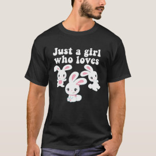 JUST A GIRL WHO LOVES BUNNIES Easter Bunny  Toddle T-Shirt