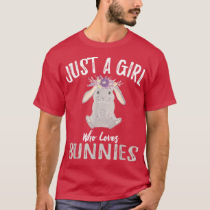 Just A Girl Who Loves Bunnies Rabbit Gifts For Gir T-Shirt