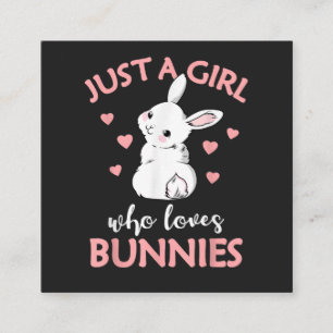 Just A Girl Who Loves Bunnies Rabbit Square Business Card