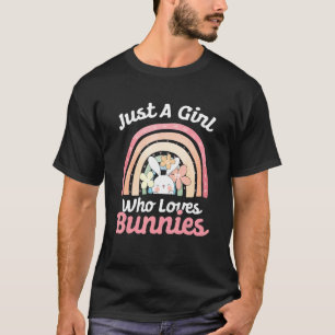 Just A Girl Who Loves Bunnies  Rabbit T-Shirt