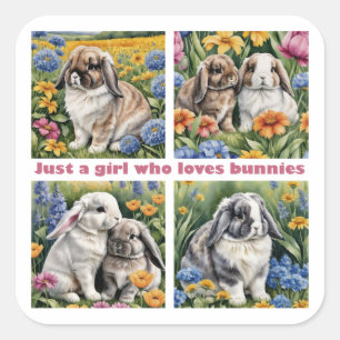 Just a girl who loves bunnies square sticker