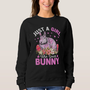 Just A Girl Who Loves Bunny Eggs Floral Flowers Ea Sweatshirt