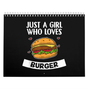 Just A Girl Who Loves Burger Cute Cheese Burger Calendar