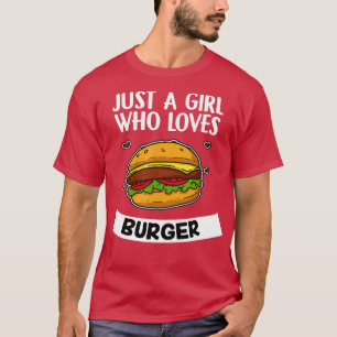 Just A Girl Who Loves Burger Cute Cheese Burger Lo T-Shirt