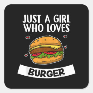 Just A Girl Who Loves Burger Cute Cheese Burger Square Sticker
