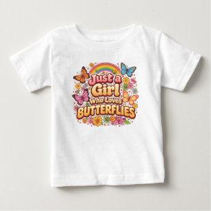 Just a Girl Who Loves Butterflies – Cute Floral  Baby T-Shirt