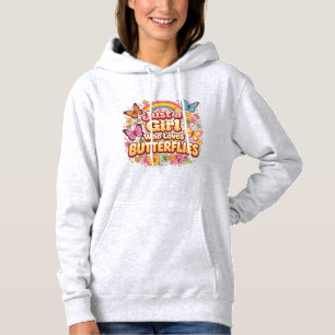 Just a Girl Who Loves Butterflies – Cute Floral  Hoodie