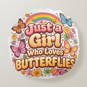 Just a Girl Who Loves Butterflies – Cute Floral  Round Cushion