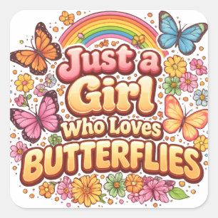 Just a Girl Who Loves Butterflies – Cute Floral  Square Sticker