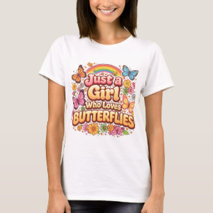 Just a Girl Who Loves Butterflies – Cute Floral  T-Shirt