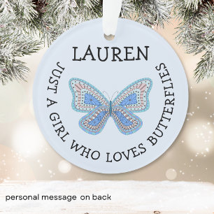 Just a girl who loves butterflies  ornament