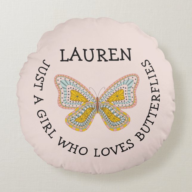 Just a girl who loves butterflies  round cushion (Front)