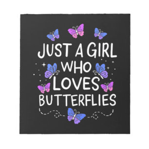 Just A Girl Who Loves Butterfly Notepad