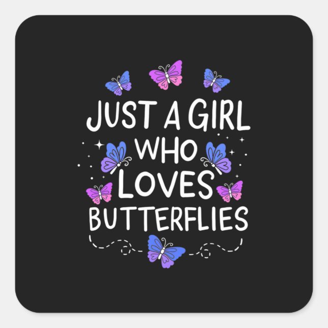 Just A Girl Who Loves Butterfly Square Sticker (Front)