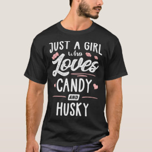 Just A Girl Who Loves Candy And Husky  Women T-Shirt