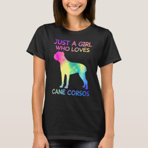 Just A Girl Who Loves Cane Corsos Funny Cane Corso T-Shirt