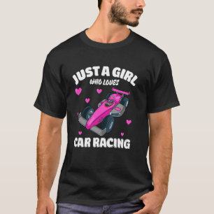 Just A Girl Who Loves Car Racing, Car Racing Lover T-Shirt