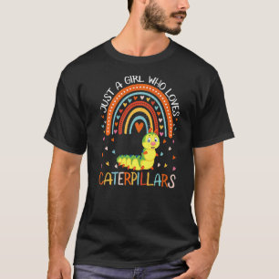 Just A Girl Who Loves Caterpillars For Women Girl T-Shirt
