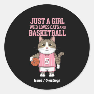 Just a Girl Who Loves Cats and Basketball Classic Round Sticker
