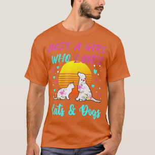 Just a Girl who Loves Cats and Dogs t Gift for wom T-Shirt