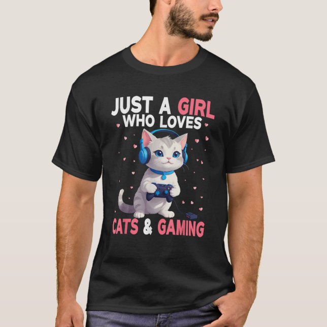 Just A Girl Who Loves Cats And Gaming Cute Gamer C T-Shirt (Front)