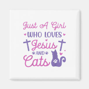 Just A Girl Who Loves Cats And Jesus Funny Animal Magnet