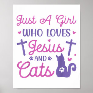 Just A Girl Who Loves Cats And Jesus Funny Animal  Poster